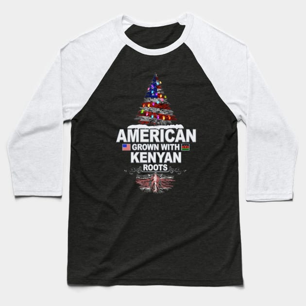 Christmas Tree  American Grown With Kenyan Roots - Gift for Kenyan From Kenya Baseball T-Shirt by Country Flags